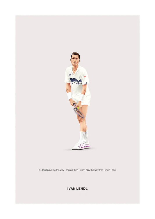 Ivan Lendl tennis art print with motivational quote