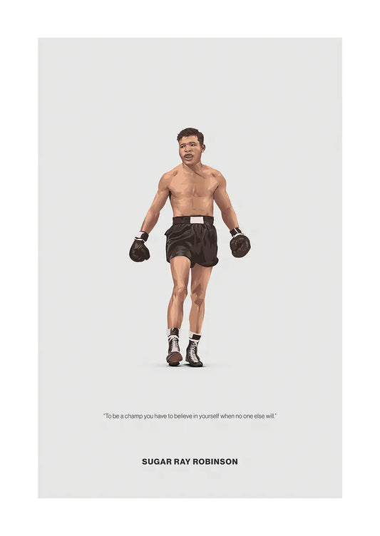 Sugar Ray Robinson boxing poster with self-belief quote
